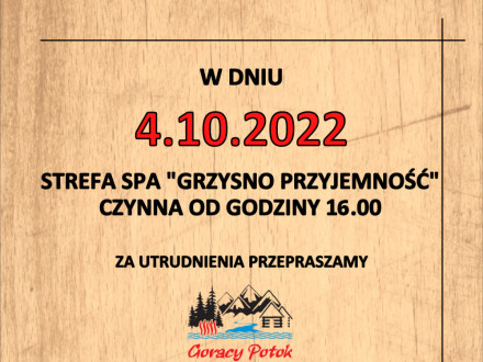 W dniu 04.10.2022 Strefa SPA "Grzysno Przyjemność" czynna od godziny 16:00